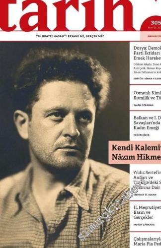 Toplumsal Tarih Dergisi - Kendi Kalemiyle Nazım Hikmet - Sayı: 305      Mayıs 2019