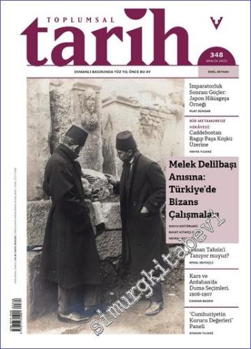 Toplumsal Tarih Dergisi - Melek Delilbaşı'nın Anısına (1947 - 2022) Türkiye'de Bizans Çalışmaları  - Sayı: 348      Aralık 2022