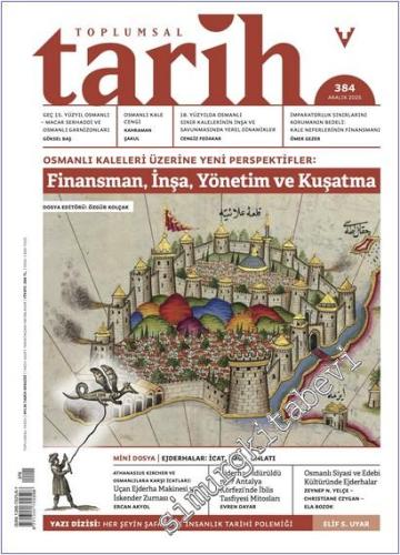 Toplumsal Tarih Dergisi - Osmanlı Kaleleri Üzerine Yeni Perspektifler 