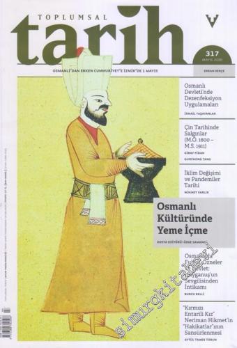 Toplumsal Tarih Dergisi - Osmanlı Kültüründe Yeme İçme - Sayı: 317      Mayıs