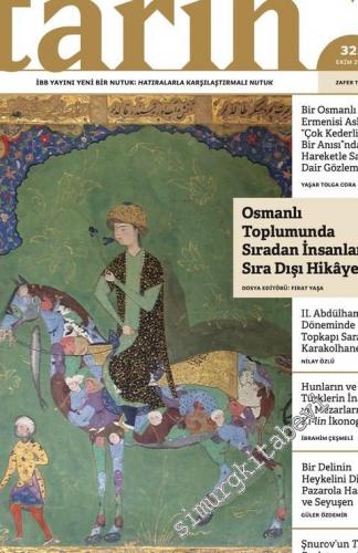 Toplumsal Tarih Dergisi - Osmanlı Toplumunda Sıradan İnsanların Sıradışı Hikayeleri - Sayı: 322      Ekim 2020