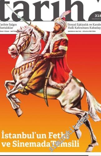 Toplumsal Tarih Dergisi - Sinematografta İstanbul'un Fethi Sinema Salonunda Tarih Yapımı - Sayı: 318      Haziran  2020