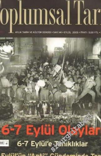 Toplumsal Tarih - Dosya: 6 - 7 Eylül Olayları - Sayı: 141, Eylül 2005       2005