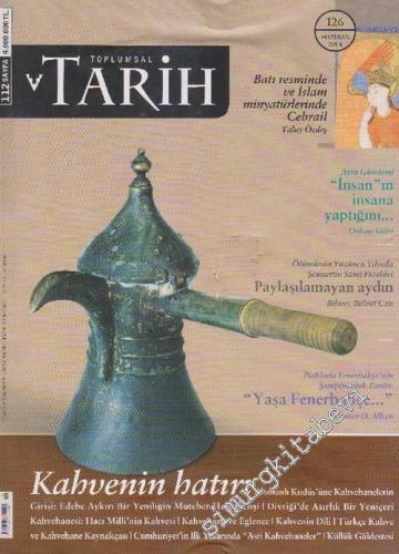 Toplumsal Tarih: Dosya: Kahvenin Hatırı - Sayı: 126      Haziran  2004
