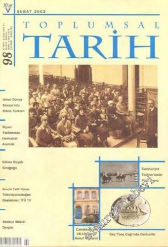 Toplumsal Tarih - Sayı: 98, Cilt: 17, Şubat 2002       2002