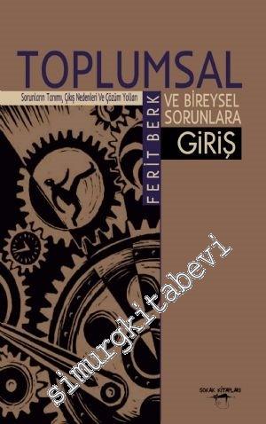 Toplumsal ve Bireysel Sorunlara Giriş: Sorunların Tanımı, Çıkış Nedenleri ve Çözüm Yolları -