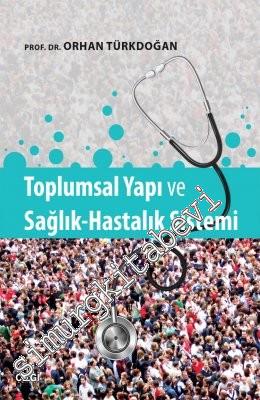 Toplumsal Yapı ve Sağlık Hastalık Sistemi -