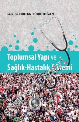 Toplumsal Yapı ve Sağlık Hastalık Sistemi