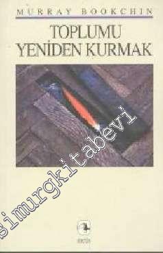 Toplumu Yeniden Kurmak