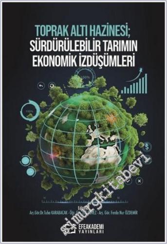Toprak Altı Hazinesi; Sürdürülebilir Tarımın Ekonomik İzdüşümleri -        2025