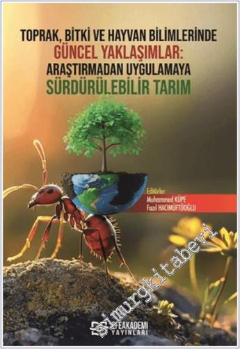 Toprak Bitki ve Hayvan Bilimlerinde Güncel Yaklaşımlar : Araştırmadan Uygulamaya Sürdürülebilir Tarım -        2025