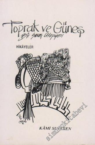 Toprak ve Güneş: Bir Savaş Ütopyası - Hikâyeler -