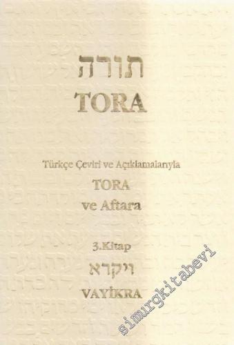 Tora 3. Kitap : Türkçe Çeviri ve Açıklamalarıyla Tora ve Aftara - Vayikra -        2010