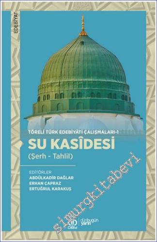 Su Kasîdesi (Şerh - Tahlil) - Töreli Türk Edebiyâtı Çalışmaları 1 -        2023