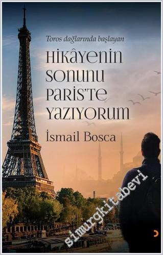Toros Dağlarında Başlayan Hikayenin Sonunu Paris'te Yazıyorum (Ciltli) -        2025