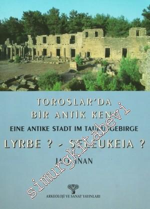 Toroslar'da Bir Antik Kent = Eine Antike Stadt Im Taurusgebirge - Seleukeia - Lyrbe -        1998