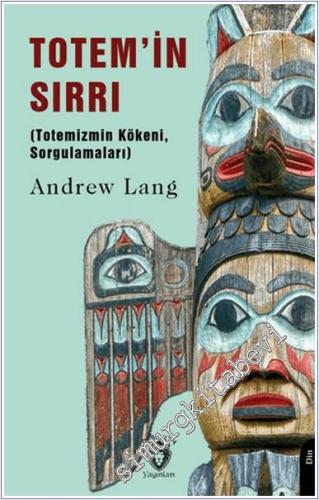 Totem'in Sırrı : Totemizmin Kökeni Sorgulamaları -        2025