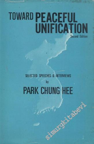 Toward Peaceful Unification: Selected Speeches & Interviews -