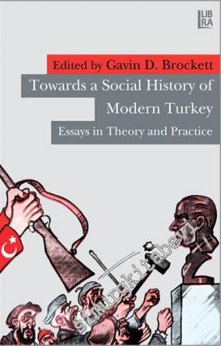 Towards Social History of Modern Turkey: Essays in Theory and Practice -