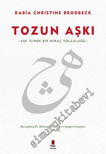 Tozun Aşkı: Aşk İçinde Bir Miraç Yolculuğu -        2017