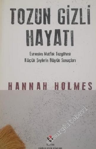 Tozun Gizli Hayatı: Evrenden Mutfak Tezgahına Küçük Şeylerin Büyük Sonuçları -        2011
