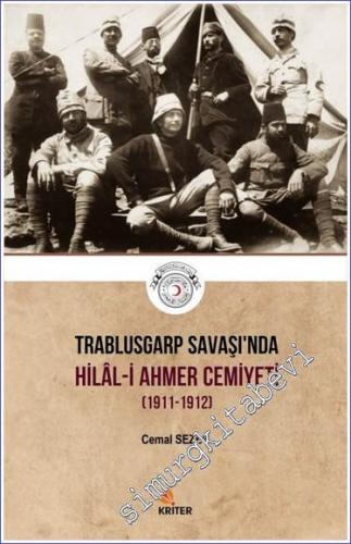 Trablusgarp Savaşı'nda Hilal-i Ahmer Cemiyeti (1911-1912) -        2019