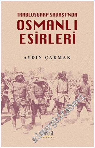 Trablusgarp Savaşı'nda Osmanlı Esirleri -        2023