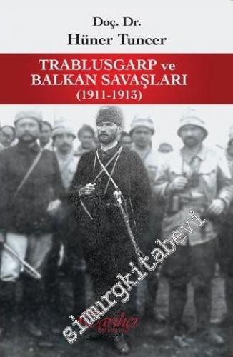 Trablusgarp ve Balkan Savaşları 1911 - 1913 -