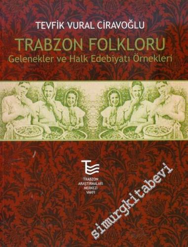 Trabzon Folkloru: Gelenekler ve Halk Edebiyatı Örnekleri -
