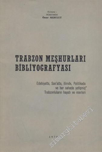 Trabzon Meşhurları Bibliyografyası -