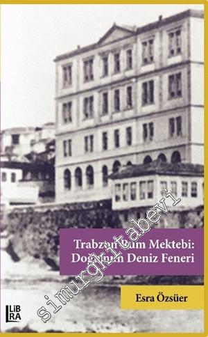 Trabzon Rum Mektebi: Doğu'nun Deniz Feneri