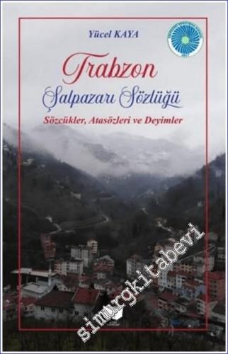 Trabzon Şalpazarı Sözlüğü : Sözcükler Atasözleri Deyimler -        2023