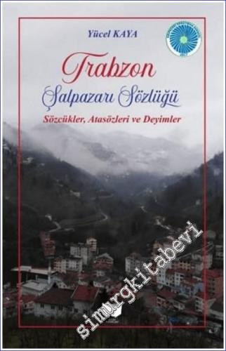 Trabzon Şalpazarı Sözlüğü : Sözcükler Atasözleri Deyimler - 2023