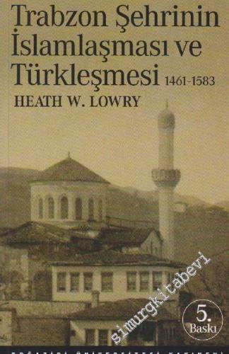 Trabzon Şehrinin İslamlaşması ve Türkleşmesi 1461 - 1583