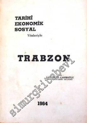 Trabzon: Tarihi, Ekonomik, Sosyal Yönleriyle