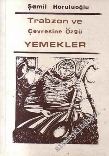 Trabzon ve Çevresine Özgü Yemekler -