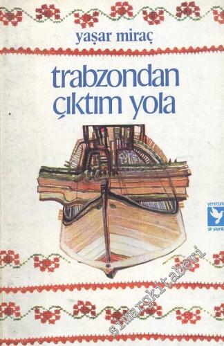 Trabzondan Çıktım Yola -