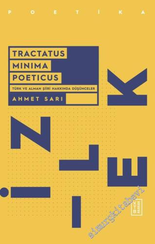 Tractatus Minima Poeticus Türk ve Alman Şiiri Hakkında Düşünceler -        2024