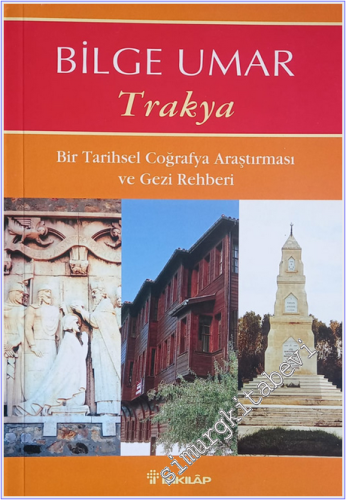Trakya : Bir Tarihsel Coğrafya Araştırması ve Gezi Rehberi -