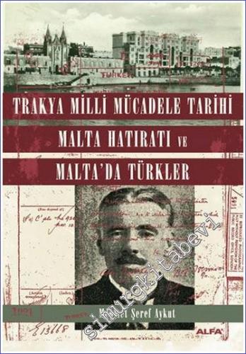 Trakya Milli Mücadele Tarihi: Malta Hatıratı ve Malta'da Türkler