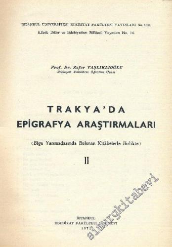 Trakya'da Epigrafya Araştırmaları 2 : Biga Yarımadasında Bulunan Kitabelerle Birlikte CİLTLİ -        1971