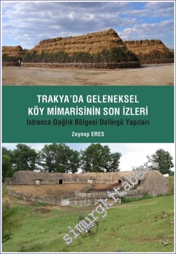 Trakya'da Geleneksel Köy Mimarisinin Son İzleri - Istıranca Dağlık Böl
