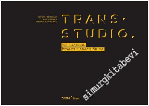 Trans Studio: Via Istanbul / İstanbul Aracılığında - 2022