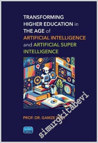 Transforming Higher Education in the Age of Artificial Intelligence and Artificial Super Intelligence -        2025