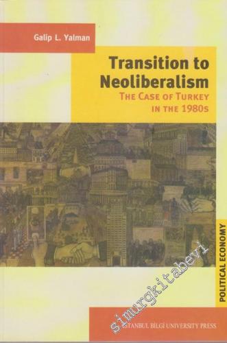 Transition to Neoliberalism: The Case of Turkey in The 1980's