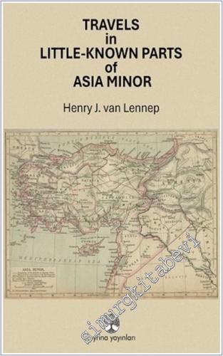 Travels in Little-Known Parts Of Asia Minor -        2025