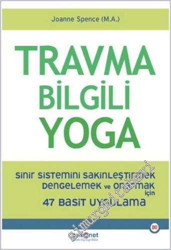 Travma Bilgili Yoga: Sinir Sistemini Sakinleştirmek Dengelemek ve Onar