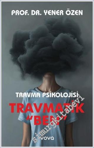 Travma Psikolojisi Travmatik "Ben" -        2024