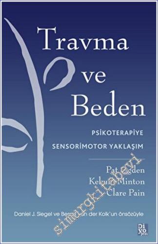 Travma ve Beden : Psikoterapiye Sensorimotor Yaklaşım - 2023