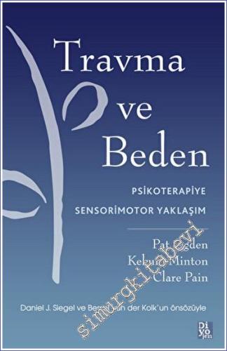 Travma ve Beden : Psikoterapiye Sensorimotor Yaklaşım - 2023